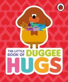 Hey Duggee: The Little Book of Duggee Hugs (eBook, ePUB) Hey Duggee: The Little Book of Duggee Hugs (eBook, ePUB)