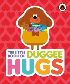 Hey Duggee: The Little Book of Duggee Hugs (eBook, ePUB) - Hey Duggee