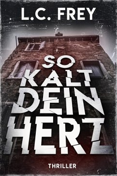 So Kalt Dein Herz (eBook, ePUB) - Frey, L. C.; Pohl, Alex