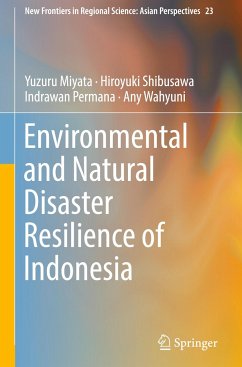 Environmental and Natural Disaster Resilience of Indonesia - Miyata, Yuzuru;Shibusawa, Hiroyuki;Permana, Indrawan