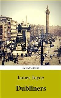 Dubliners (Best Navigation, Active TOC) (A to Z Classics) (eBook, ePUB) - Joyce, James