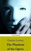 The Phantom of the Opera (annotated) (Best Navigation, Active TOC) (A to Z Classics) (eBook, ePUB)