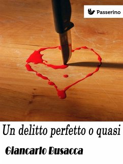 Un delitto perfetto o quasi (eBook, ePUB) - Busacca, Giancarlo