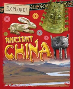 Explore!: Ancient China - Howell, Izzi