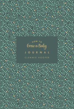How to Grow a Baby Journal - Hooper, Clemmie