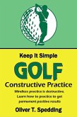 Keep It Simple Golf - Constructive Practice (eBook, ePUB)