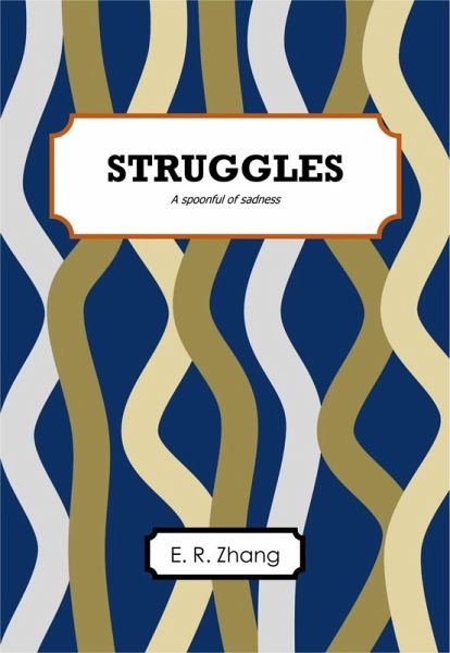 Struggles: A Spoonful of Sadness (eBook, ePUB) Struggles: A Spoonful of Sadness (eBook, ePUB)