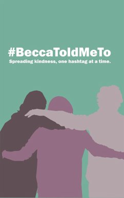 #BeccaToldMeTo: Spreading Kindness, One Hashtag at a Time (eBook, ePUB) - Tremere, Jason