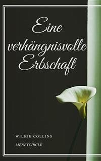 Eine verhängnisvolle Erbschaft (eBook, ePUB) - Collins, Wilkie