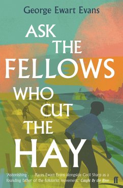 Ask the Fellows Who Cut the Hay - Evans, George Ewart