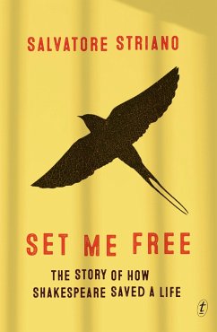 Set Me Free: The Story of How Shakespeare Saved a Life - Striano, Salvatore