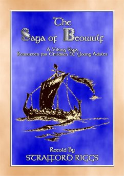 THE SAGA OF BEOWULF - A Viking Saga retold in novel format (eBook, ePUB) - E. Mouse, Anon; by Strafford Riggs, Retold