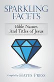 Sparkling Facets: Bible Names and Titles of Jesus (eBook, ePUB) Sparkling Facets: Bible Names and Titles of Jesus (eBook, ePUB)