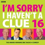 I'm Sorry I Haven't a Clue 16: The Award Winning BBC Radio 4 Comedy