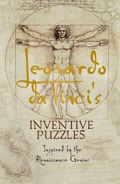 Leonardo Da Vinci's Inventive Puzzles: Inspired by the Renaissance Genius - Wolfrik Galland, Richard