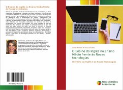O Ensino do Inglês no Ensino Médio frente às Novas tecnologias - Moreira de Sousa Freire, Carla