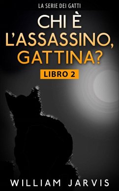 chi è l'assassino, gattina? (eBook, ePUB) - William Jarvis