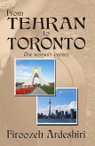 From Tehran to Toronto: One Woman's Journey (eBook, ePUB)