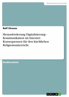 Herausforderung Digitalisierung - Kommunikation im Internet: Konsequenzen für den kirchlichen Religionsunterricht (eBook, ePUB) - Strauss, Ralf