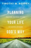 Planning Your Life God's Way: Practical Help from the Bible for Making Decisions (eBook, ePUB)