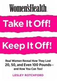 Women's Health Take It Off! Keep It Off! (eBook, ePUB) Women's Health Take It Off! Keep It Off! (eBook, ePUB)