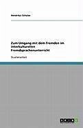 Zum Umgang mit dem Fremden im interkulturellen Fremdsprachenunterricht (eBook, ePUB) - Schulze, Hendrikje