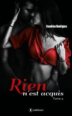 Rien n'est acquis - Tome 4 (eBook, ePUB) - Rodrigues, Sandrine