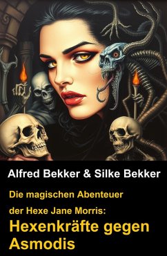 Cover Die magischen Abenteuer der Hexe Jane Morris: Hexenkräfte gegen Asmodis (eBook, ePUB)