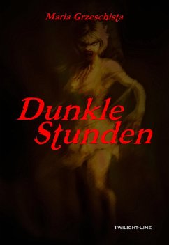 Dunkle Stunden (eBook, ePUB) - Grzeschista, Maria