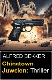 Chinatown-Juwelen: Thriller (eBook, ePUB)