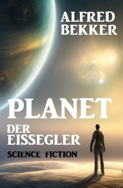 Planet der Eissegler (eBook, ePUB) - Bekker, Alfred