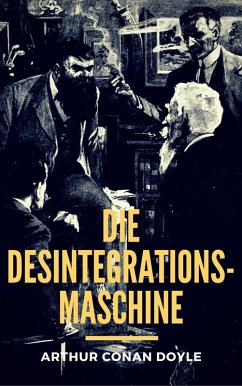 Die Desintegrationsmaschine (eBook, ePUB) - Doyle, Arthur Conan