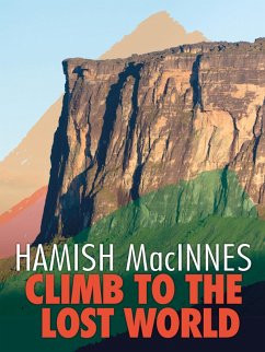 Climb to the Lost World (eBook, ePUB) - MacInnes, Hamish