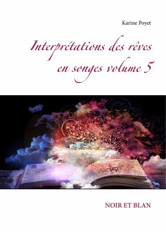 Interprétations des rêves en songes volume 5 (eBook, ePUB) - Poyet, Karine