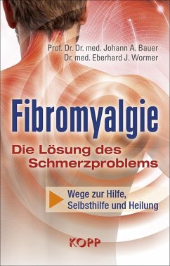 Fibromyalgie - Die Lösung des Schmerzproblems (eBook, ePUB) - Bauer, Johann A.; Wormer, Eberhard J.