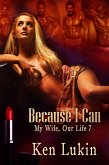 Because I Can (My Wife, Our Life, #7) (eBook, ePUB)