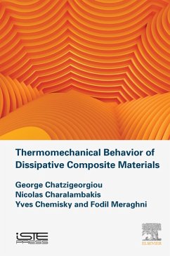 Thermomechanical Behavior of Dissipative Composite Materials (eBook, ePUB) - Chatzigeorgiou, George; Charalambakis, Nicholas; Chemisky, Yves; Meraghni, Fodil
