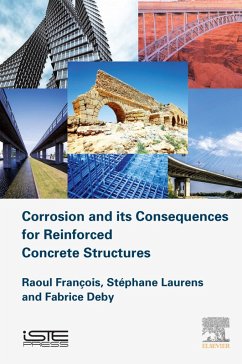 Corrosion and its Consequences for Reinforced Concrete Structures (eBook, ePUB) - Francois, Raoul; Laurens, Stéphane; Deby, Fabrice