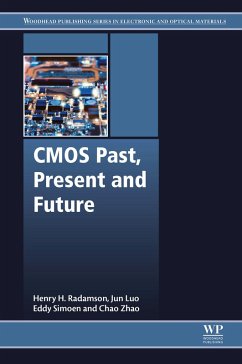 CMOS Past, Present and Future (eBook, ePUB) - Radamson, Henry; Simoen, Eddy; Luo, Jun; Zhao, Chao