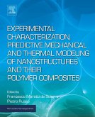 Experimental Characterization, Predictive Mechanical and Thermal Modeling of Nanostructures and Their Polymer Composites (eBook, ePUB)
