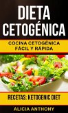 Dieta Cetogénica: Cocina cetogénica fácil y rápida (Recetas: Ketogenic Diet) (eBook, ePUB)