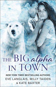 The Big Alpha in Town (eBook, ePUB) - Langlais, Eve; Taiden, Milly; Baxter, Kate