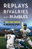 Replays, Rivalries, and Rumbles (eBook, ePUB)