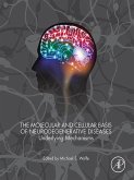 The Molecular and Cellular Basis of Neurodegenerative Diseases (eBook, ePUB)