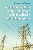 Practical Methods for Analysis and Design of HV Installation Grounding Systems (eBook, ePUB)