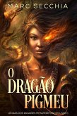 O Dragão Pigmeu - Lendas dos Dragões Metamorfósicos Livro 1 (eBook, ePUB) O Dragão Pigmeu - Lendas dos Dragões Metamorfósicos Livro 1 (eBook, ePUB)