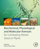 Biochemical, Physiological and Molecular Avenues for Combating Abiotic Stress in Plants (eBook, ePUB)