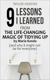 9 Lessons I Learned from The Life Changing Magic of Tidying Up by Marie Kondo (And Why It May Not Be For Everyone) (eBook, ePUB)