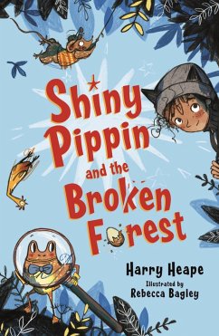 Shiny Pippin and the Broken Forest (eBook, ePUB) - Heape, Harry