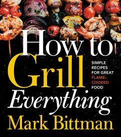 How to Grill Everything (eBook, ePUB) - Bittman, Mark